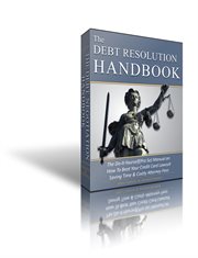 The debt resolution handbook. The "real" cure for debt & secrets debt collectors don't want you to know cover image
