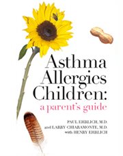 Asthma allergies children: a parent's guide cover image