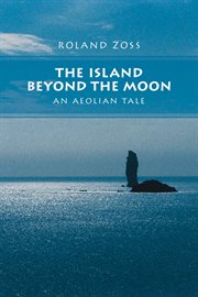 The island beyond the moon. An Aeolian Tale cover image
