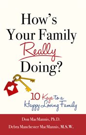 How's your family really doing?. 10 Keys to a Happy, Loving Family cover image