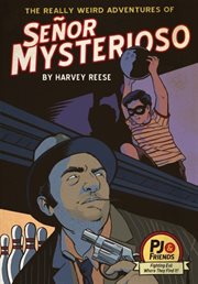 The really weird adventures of señor mysterioso cover image