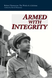 Armed with integrity: Robert Thomasian : the work of a lifetime cover image