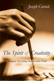 The spirit of creativity: thoughts on living one's creative truth cover image