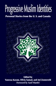 Progressive Muslim identities: personal stories from the U.S. and Canada cover image