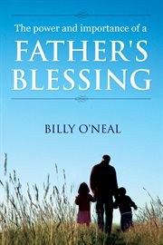The power & importance of a father's blessing cover image