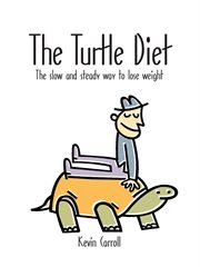 The turtle diet: the slow and steady way to lose weight cover image