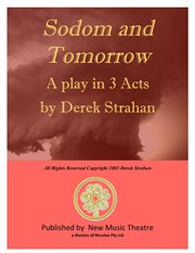 Sodom and tomorrow. A Play in 3 Acts cover image