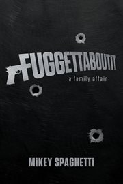 Fuggettaboutit. A Family Affair cover image