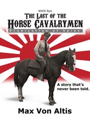 The last of the horse cavalrymen. Eradication of Spies cover image