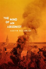 The mind of an arsonist cover image