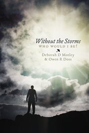 Without the storms. Who Would I Be? cover image