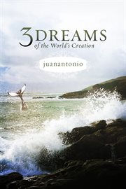 Three dreams of the world's creation cover image