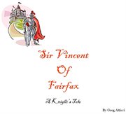 Sir vincent of fairfax. A Knight's Tale cover image