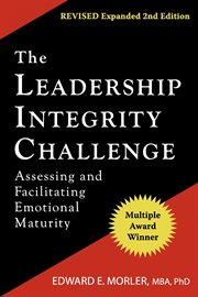 The leadership integrity challenge. Assessing and Facilitating Emotional Maturity cover image