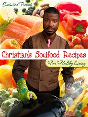 Eastwood presents. Christian's Soul Food Recipes for Healthy Living cover image