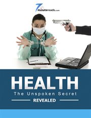 Health: the unspoken secret revealed cover image
