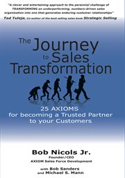The journey to sales transformation: 25 axioms for becoming a trusted partner to your customer cover image