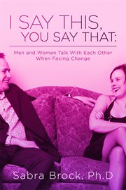 I say this, you say that. Men and Women Talk with Each Other When Facing Change cover image