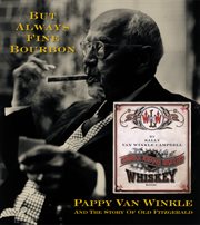 But always fine bourbon: Pappy Van Winkle and the story of Old Fitzgerald cover image