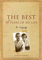 The best 90 plus years of my life. A Voyage cover image