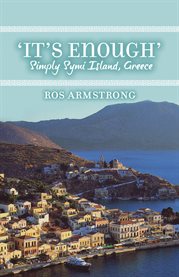 It's enough. Simply Symi Island, Greece cover image