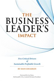 The business leader's impact. Five Critical Drivers of Sustainable Profitable Growth cover image