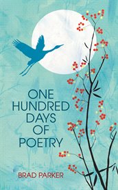 One hundred days of poetry cover image