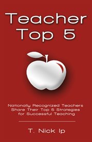 Teacher top 5. Nationally Recognized Educators Share Their Top 5 Teaching Strategies cover image