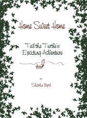 Home sweet home. Ted The Turtle's Exciting Adventure cover image