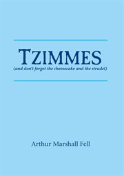 Tzimmes. (and don't forget the cheesecake and the strudel) cover image