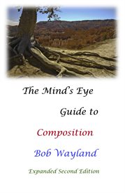 The mind's eye guide to composition. Painless Photographic Compositions cover image