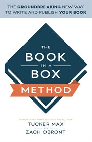 The book in a box method. The Groundbreaking New Way to Write and Publish Your Book cover image