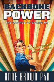 Backbone power. The Science of Saying No cover image