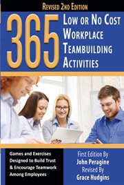 365 low or no cost workplace teambuilding activities: games and exercises designed to build trust and encourage teamwork among employees cover image
