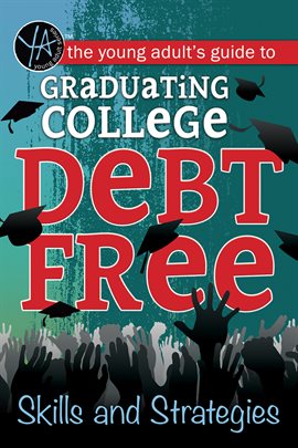 Cover image for Graduating College Debt-Free