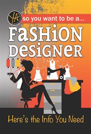 So you want to be a fashion designer : here's the info you need cover image