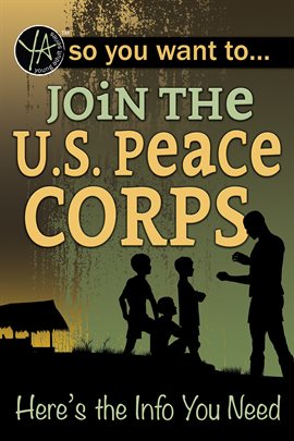 Cover image for So You Want to… Join the U.S. Peace Corps