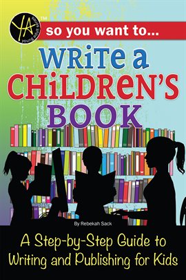 Image de couverture de So You Want to… Write a Children's Book