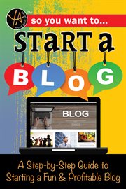 So you want to start a blog: a step-by-step guide to starting a fun & profitable blog cover image