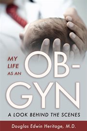 My life as an OB-GYN: a look behind the scenes cover image