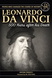 People that changed the course of history : the story of Leonardo da Vinci 500 years after his death cover image