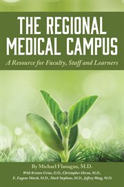 The regional medical campus : a resource for faculty, staff and learners cover image