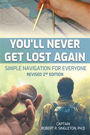 You'll never get lost again : simple navigation for everyone cover image