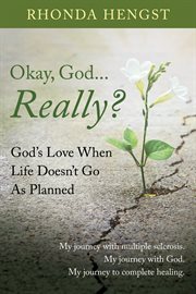 Okay, God ... really? : God's love when life doesn't go as planned cover image