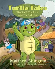 Turtle tales : the shell, the race, and the bad day cover image