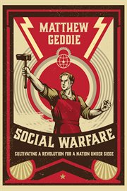 Social warfare. Cultivating a Revolution for a Nation Under Siege cover image