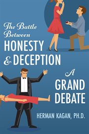 A great debate : the battle between honesty and deception cover image