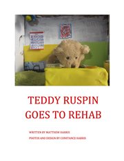 Teddy ruspin goes to rehab cover image