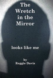 The wretch in the mirror. Looks Like Me cover image