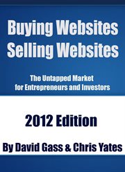 Buying websites selling websites. The Untapped Market for Entrepreneurs and Investors cover image